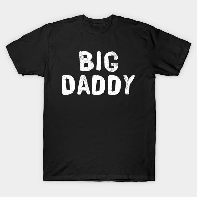 Big Daddy T-Shirt by Coolsville